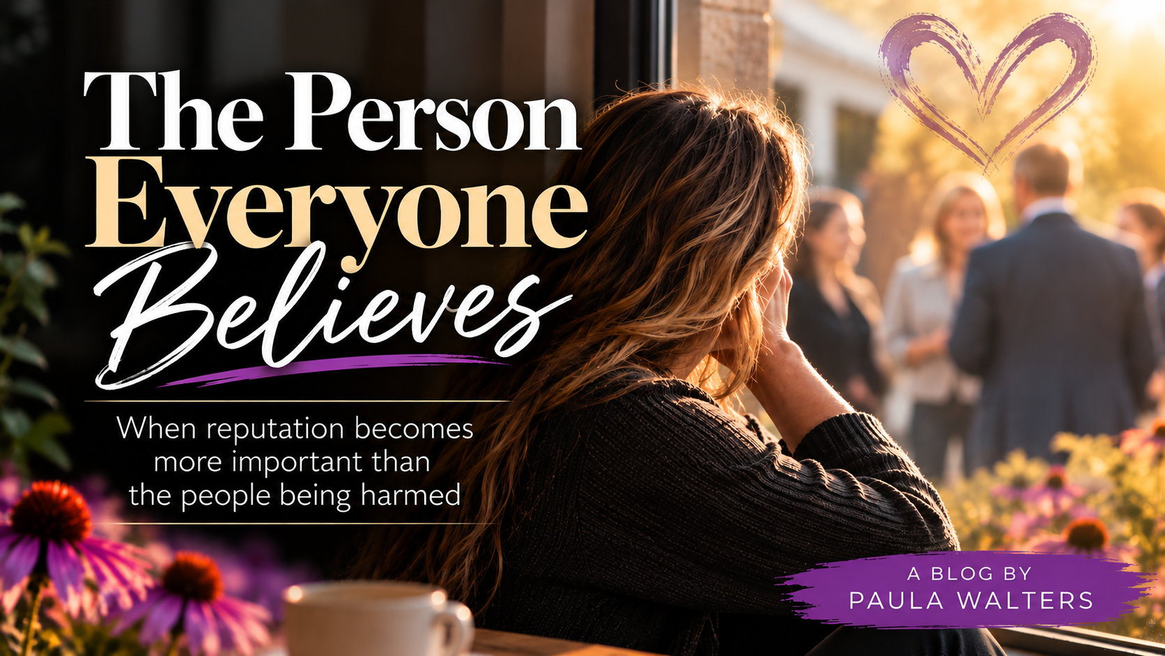 The Person Everyone Believes: When reputation becomes more important than the people being harmed